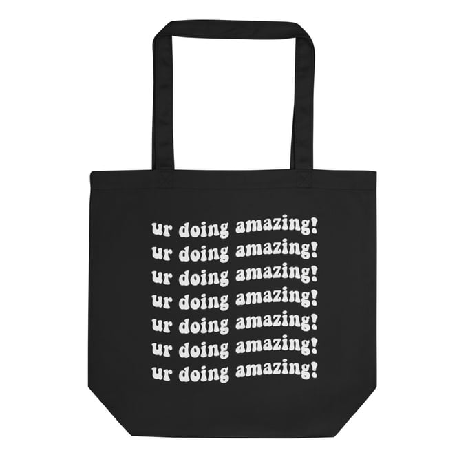 Image of "ur doing amazing!" Black Eco Tote Bag