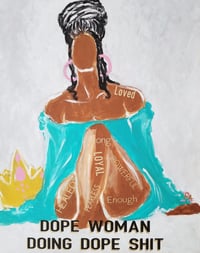 "Dope Woman doing Dope Shit"