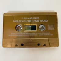 Image 4 of C. Ray + Jared - Hold You're Own Hand (Cassette)