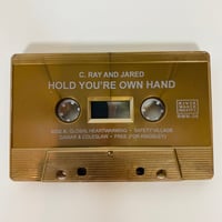 Image 3 of C. Ray + Jared - Hold You're Own Hand (Cassette)