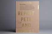 Image of Pete and Repeat SOLD OUT