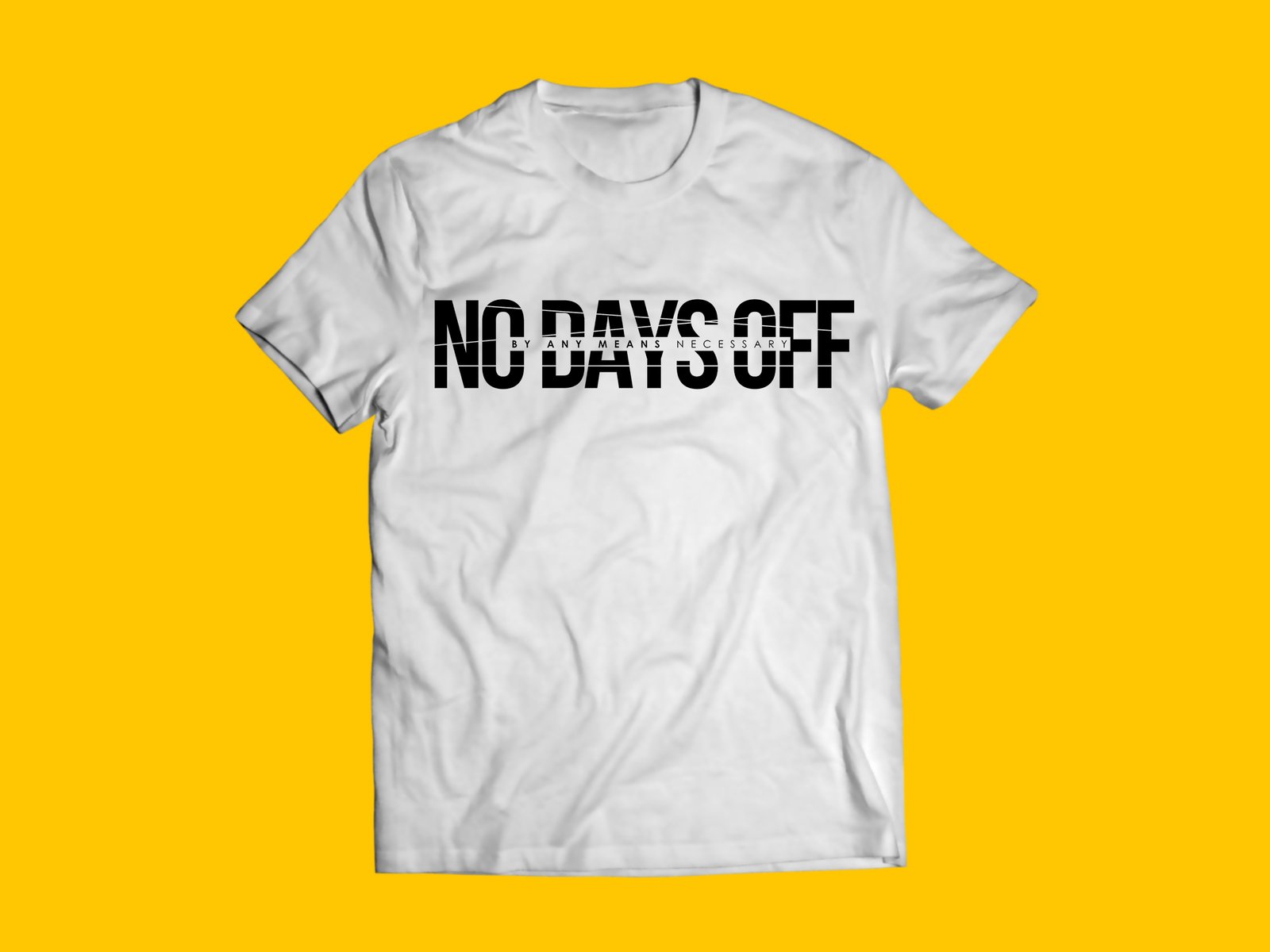 no days off tee shirt