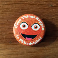 Gritty Good Things Happen in Philadelphia Button