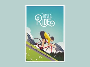 Cycling Print - Today is a Good Day to Ride