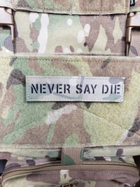 Image 2 of Never Say Die laser cut patch (Multicam)