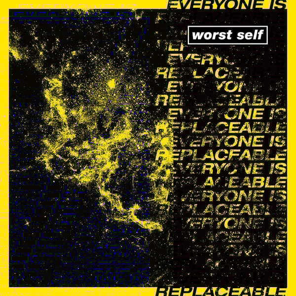 Worst Self - Everyone is Replaceable 12"