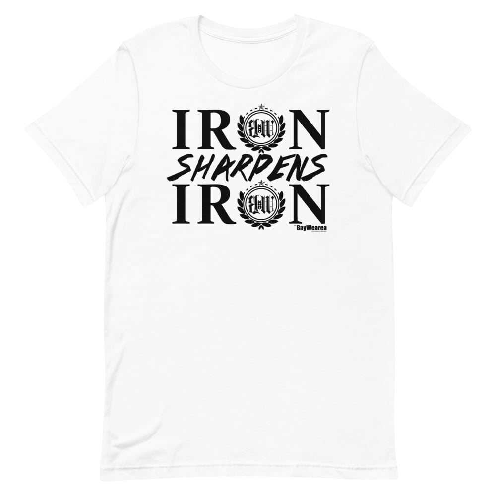 Iron Sharpens Iron Unisex T-Shirt by BayWearea (White w/ Black Print)