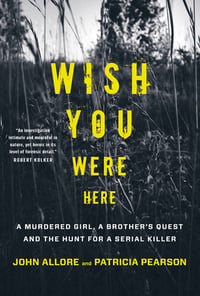 Wish You Were Here  - by John Allore and Patricia Pearson