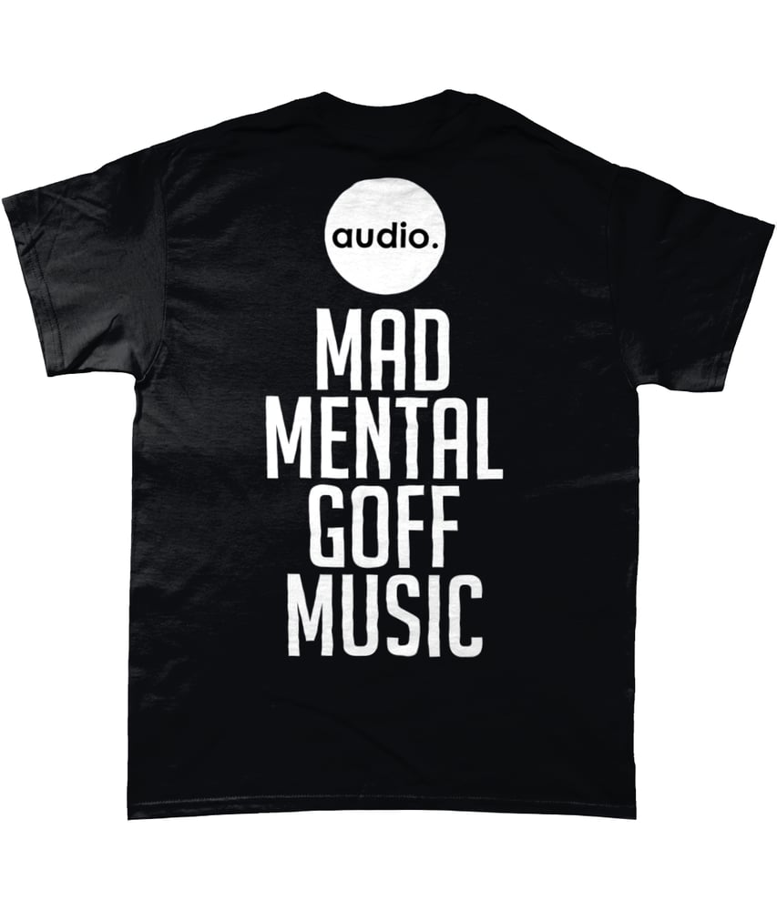Image of Audio T-Shirt - Mad Mental Goff Music