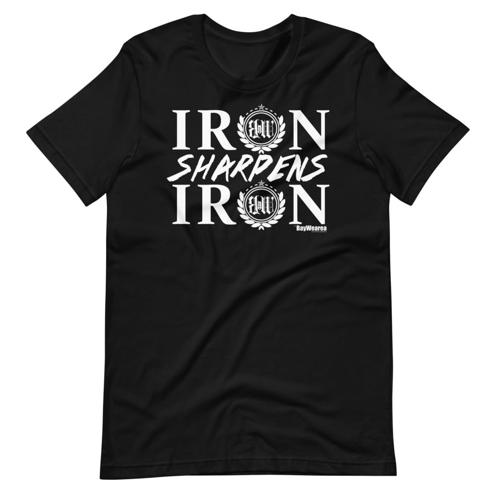 Iron Sharpens Iron Unisex T-Shirt by BayWearea (Black w/ White Print)