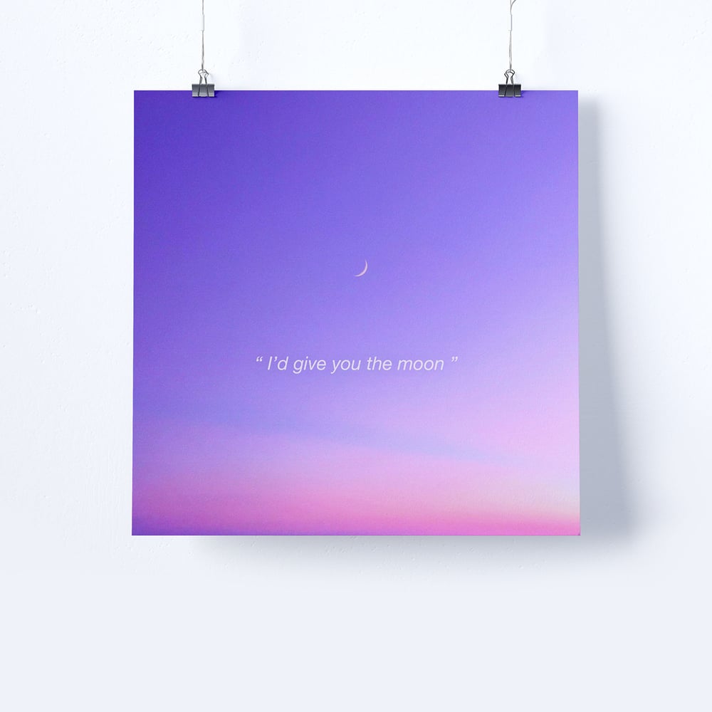 Image of I'd give you the moon