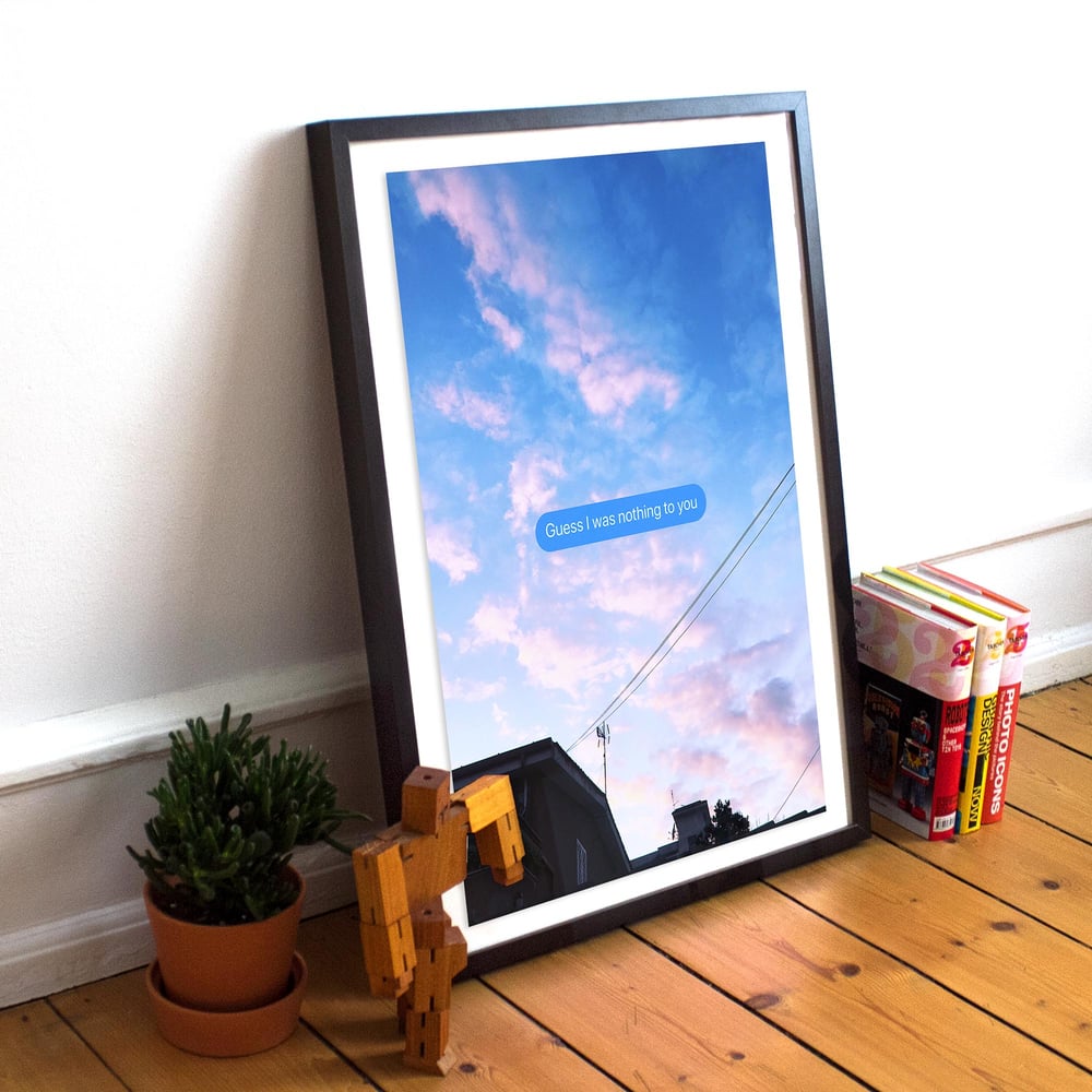 Image of Guess I was nothing to you // Framed Poster