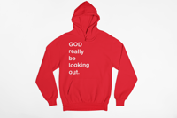 God Really Be Looking Out Hoodie - Red