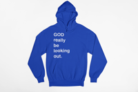 God Really Be Looking Out Hoodie - Royal Blue