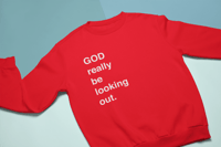 God Really Be Looking Out Sweatshirt - Red