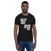 Image 1 of Give the People Jesus Unisex T-Shirt