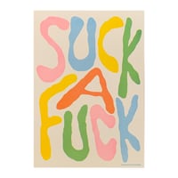 Image 1 of SUCK A FUCK Very Limited Edition of 10 x A3 Riso Prints