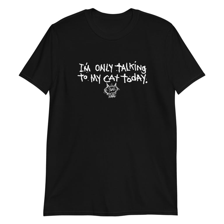 I'm OnlyTalking to My Cat Unisex T-shirt