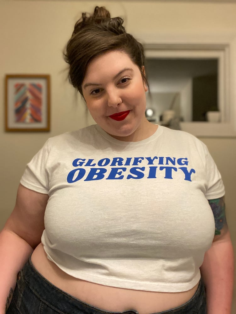 Image of Glorifying Obesity Crop Top