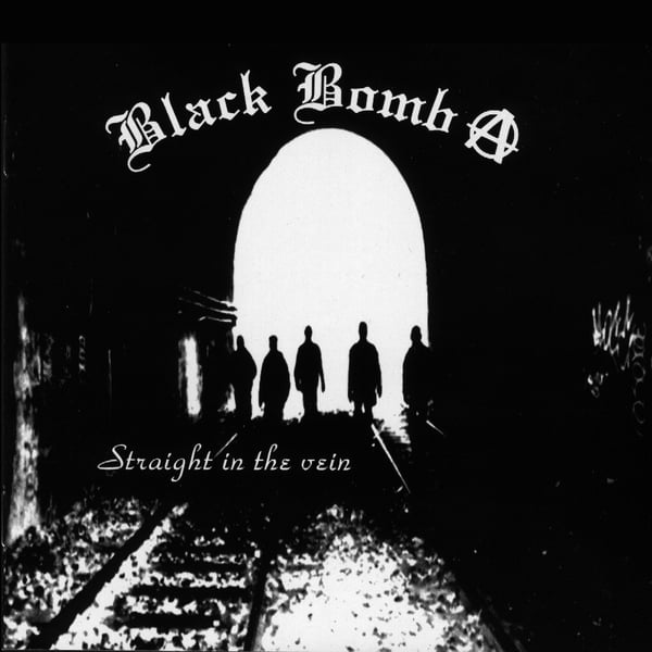 Image of BLACK BOMB A   "Straight In The Vein"