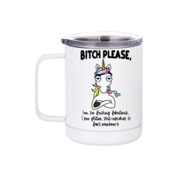 Bitch please - 15 oz Stainless Steel Travel Mug 