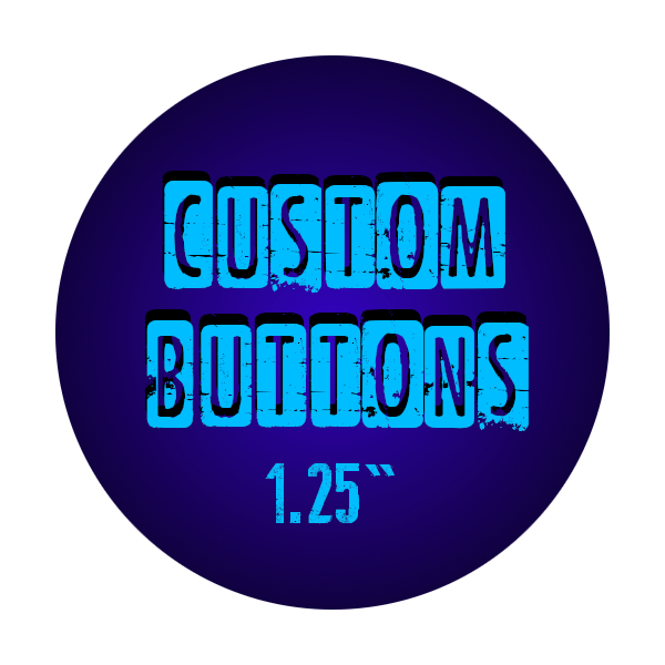 1.25" Custom Buttons