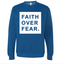 Faith Over Fear Sweatshirt -  Heather Royal Blue