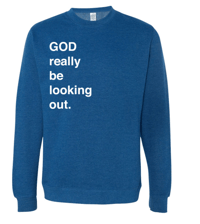 God Really Be Looking Out Sweatshirt - Heather Royal Blue