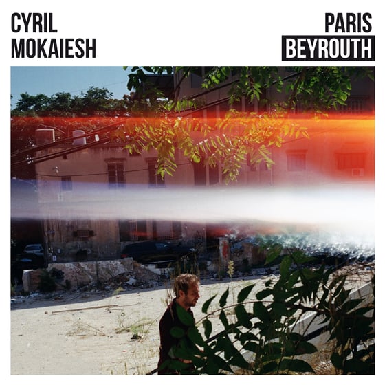 Image of Cyril Mokaiesh - Paris-Beyrouth (CD)
