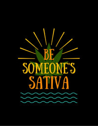 Image 2 of Be Someone's Sativa Shirt