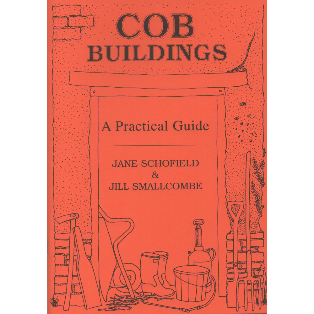 Image of Cob Buildings - A Practical Guide by Jane Schofield & Jill Smallcombe