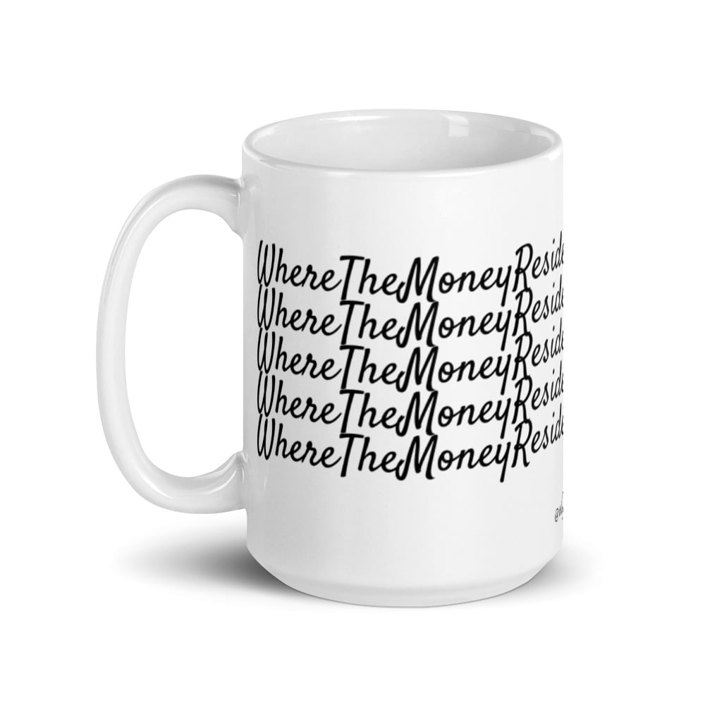 Image of Where The Money Reside Funny Mantra Mug