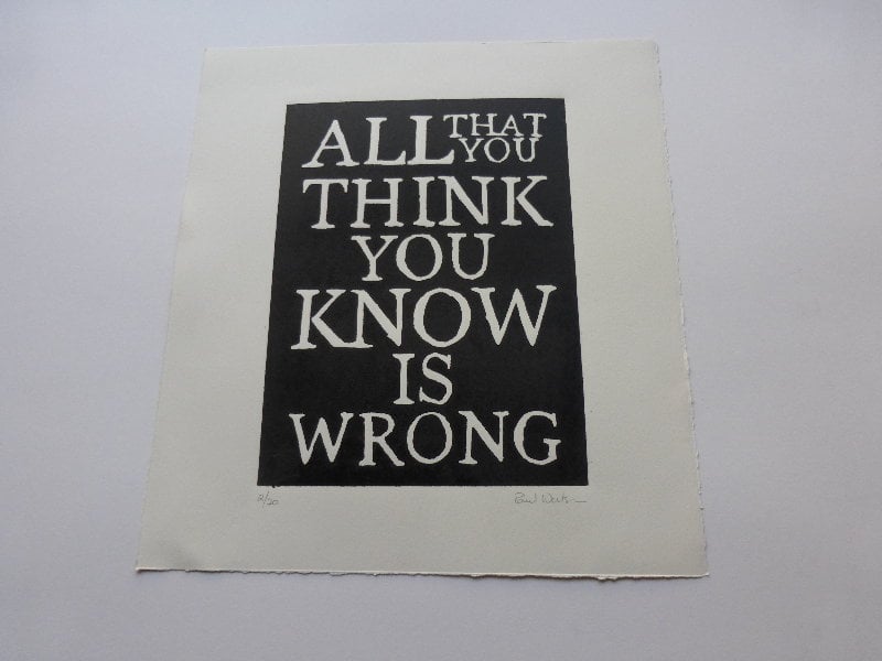 All That You Think You Know Is Wrong - Linoprint by Paul Watson