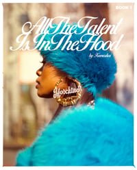 "All The Talent Is In The Hood " Book 1
