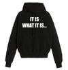 What it is Hoodies 
