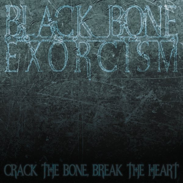 Black Bone Exorcism - Crack the Bone, Break the Heart 2LP