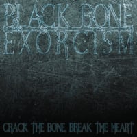 Image 1 of Black Bone Exorcism - Crack the Bone, Break the Heart 2LP