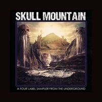 Image 2 of SKULL MOUNTAIN: A FOUR LABEL SAMPLER FROM THE UNDERGROUND !!! 8 COPIES LEFT !!!