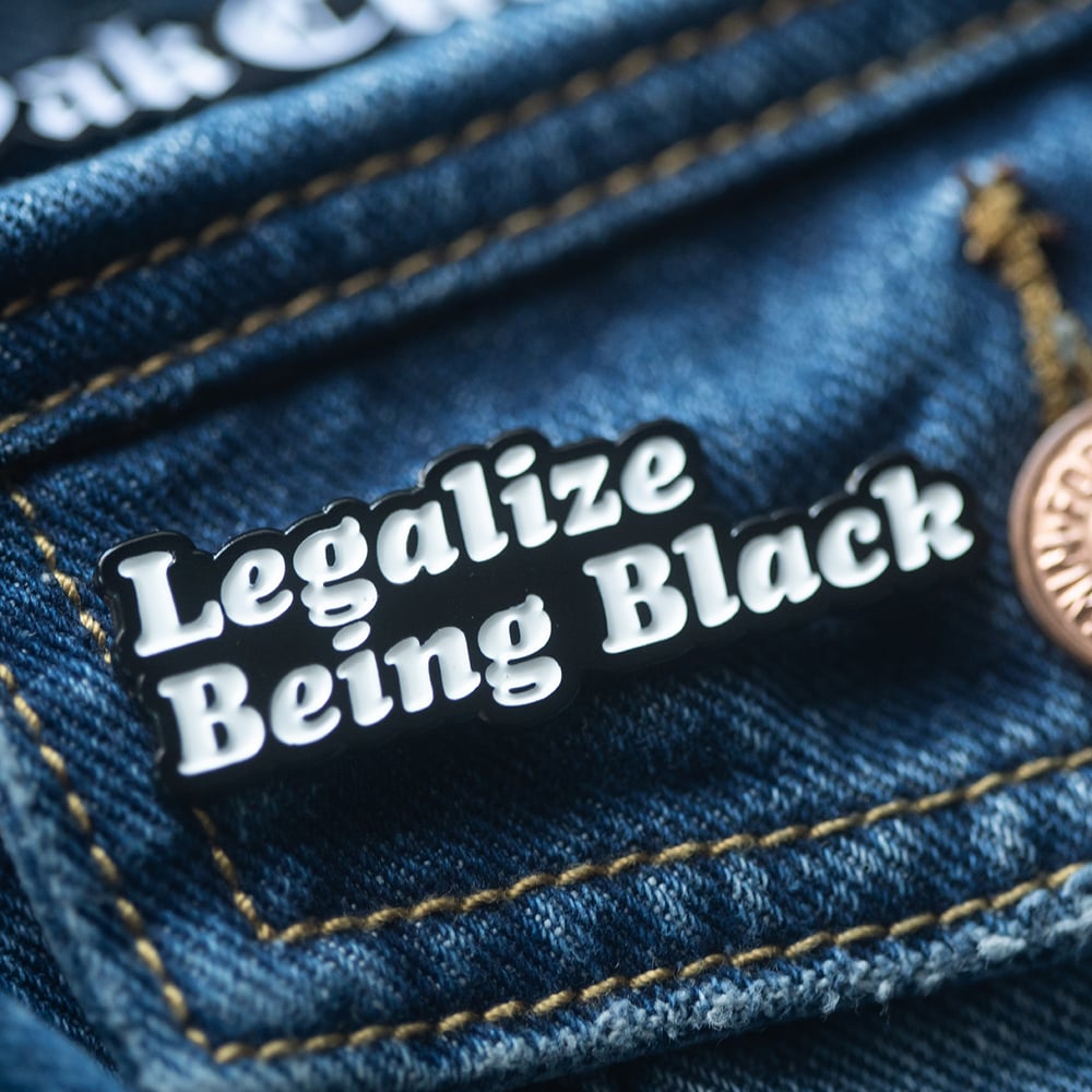 The Legalize Being Black Pin