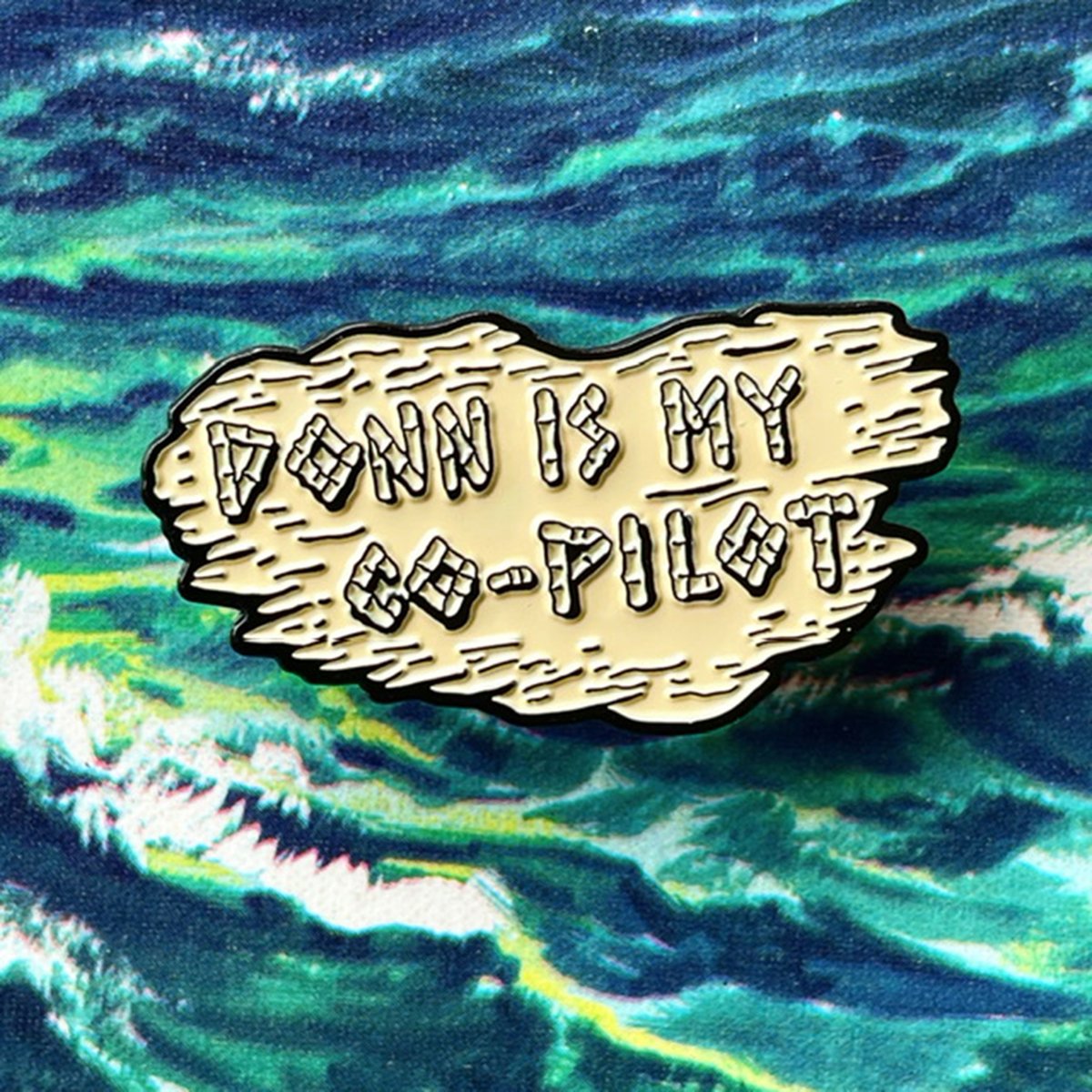 DONN IS MY CO-PILOT Don the Beachcomber 1.75" Soft Enamel Pin!