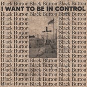 Image of Black Button-I Want to be in Control