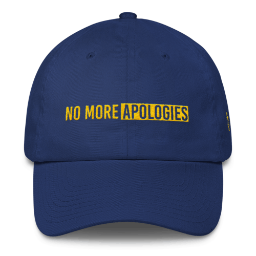 Image of No More Apologies (Dad Hat)