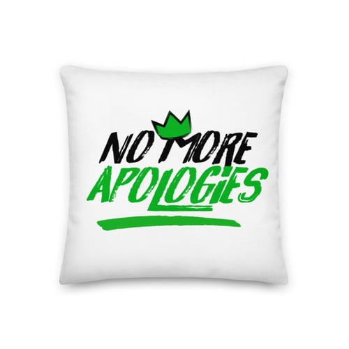 Image of No More Apologies (Stylish Pillow)