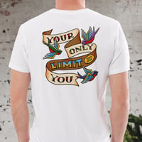Your Only Limit is You - Printed Tee