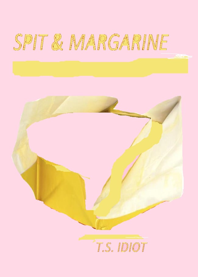 Spit and Margerine