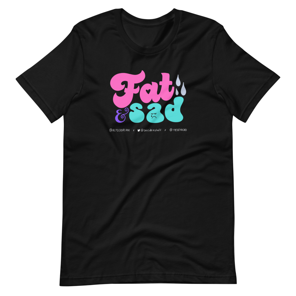 Image of Fat 'n' Sad Shirt