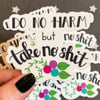 Do No Harm but Take No Shit 3” Vinyl Waterproof Sticker