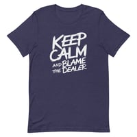Image 1 of Keep Calm and Blame the Dealer<br>Unisex t-shirt