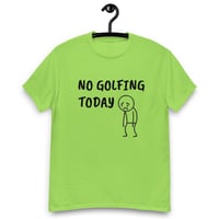 Image 12 of Unisex classic tee,  No Golfing Today T-Shirt | Funny Golf Humor Graphic Tee