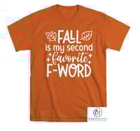 Image 3 of Fall Is My Second Favorite F-word, Funny Fall Unisex T-shirt